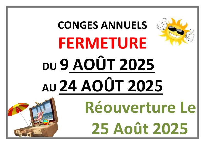Fermerture Annuelle - Du 9 au 24 Aout 2025